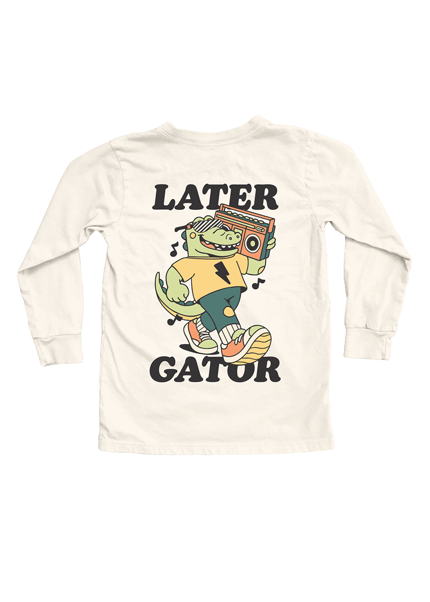 Later Gator Long Sleeve Tee