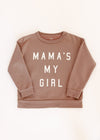 Mama's My Girl Crewneck - Mocha