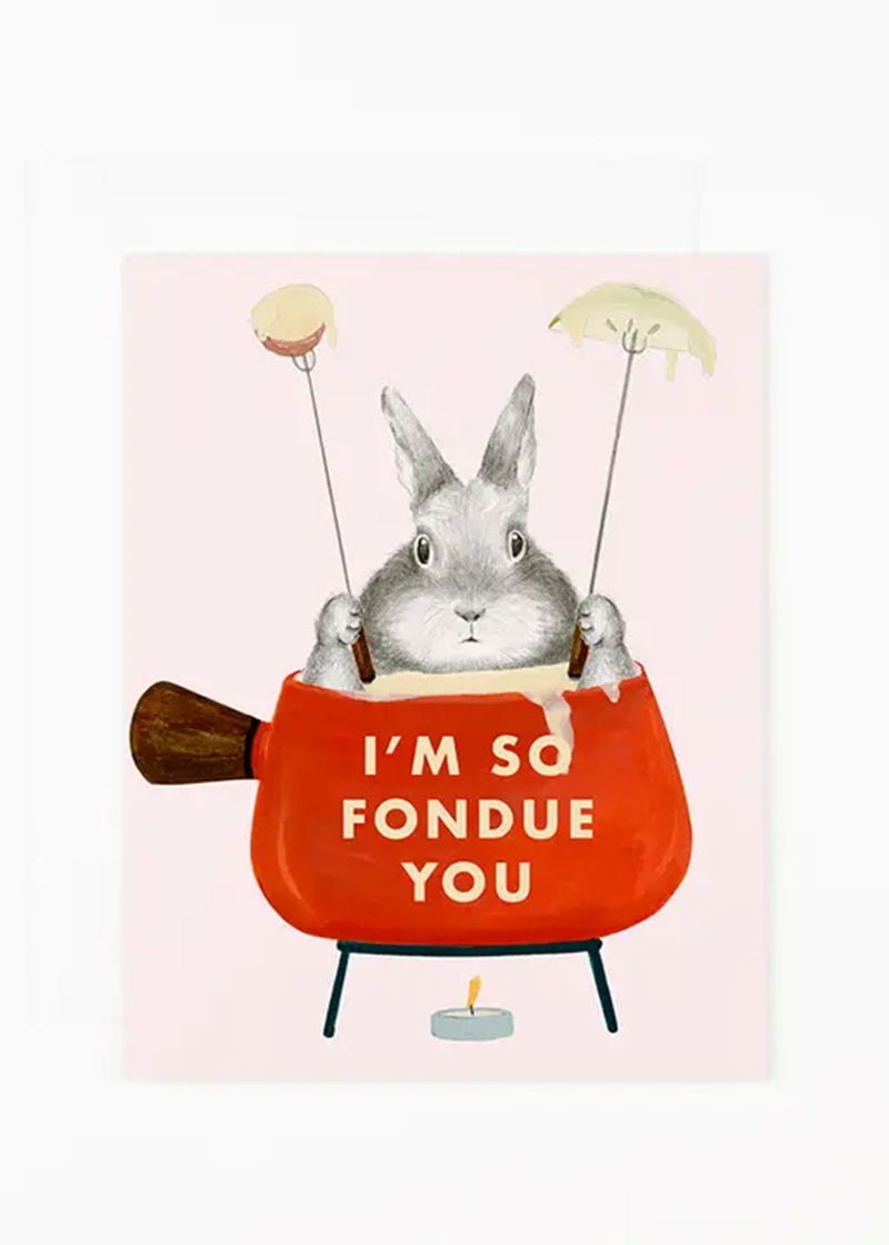 I'm So Fondue You Love Card