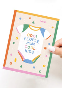 Cool People Make Cool Kids Card