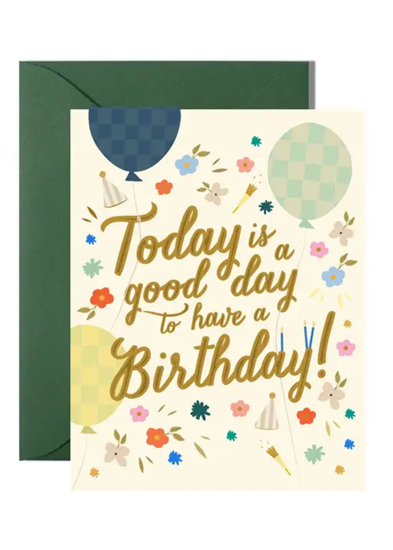 Good Day To Have A Birthday Card