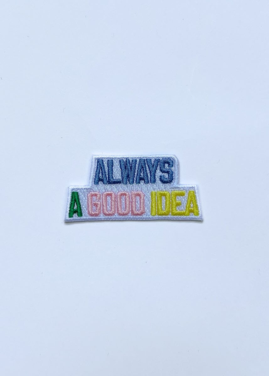 Always A Good Idea Patch