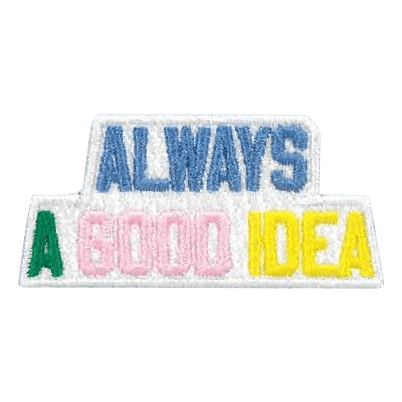 Always A Good Idea Patch