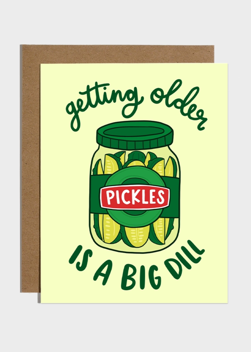 Getting Older is a Big Dill Pickle Birthday Card