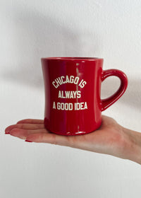 Chicago is Always a Good Idea Diner Mug - Crimson