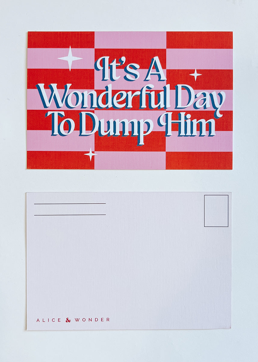 It's A Wonderful Day To Dump Him Postcard