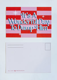 It's A Wonderful Day To Dump Him Postcard