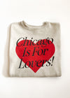 Chicago Is For Lovers Crewneck