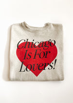 Chicago Is For Lovers Crewneck