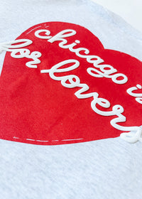 Chicago is For Lovers Crewneck Sweatshirt - Heather Grey