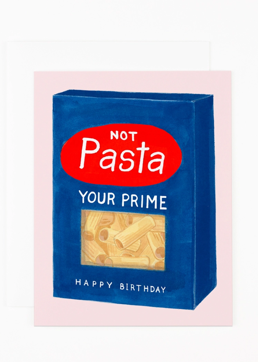 Not Pasta Your Prime Birthday Card
