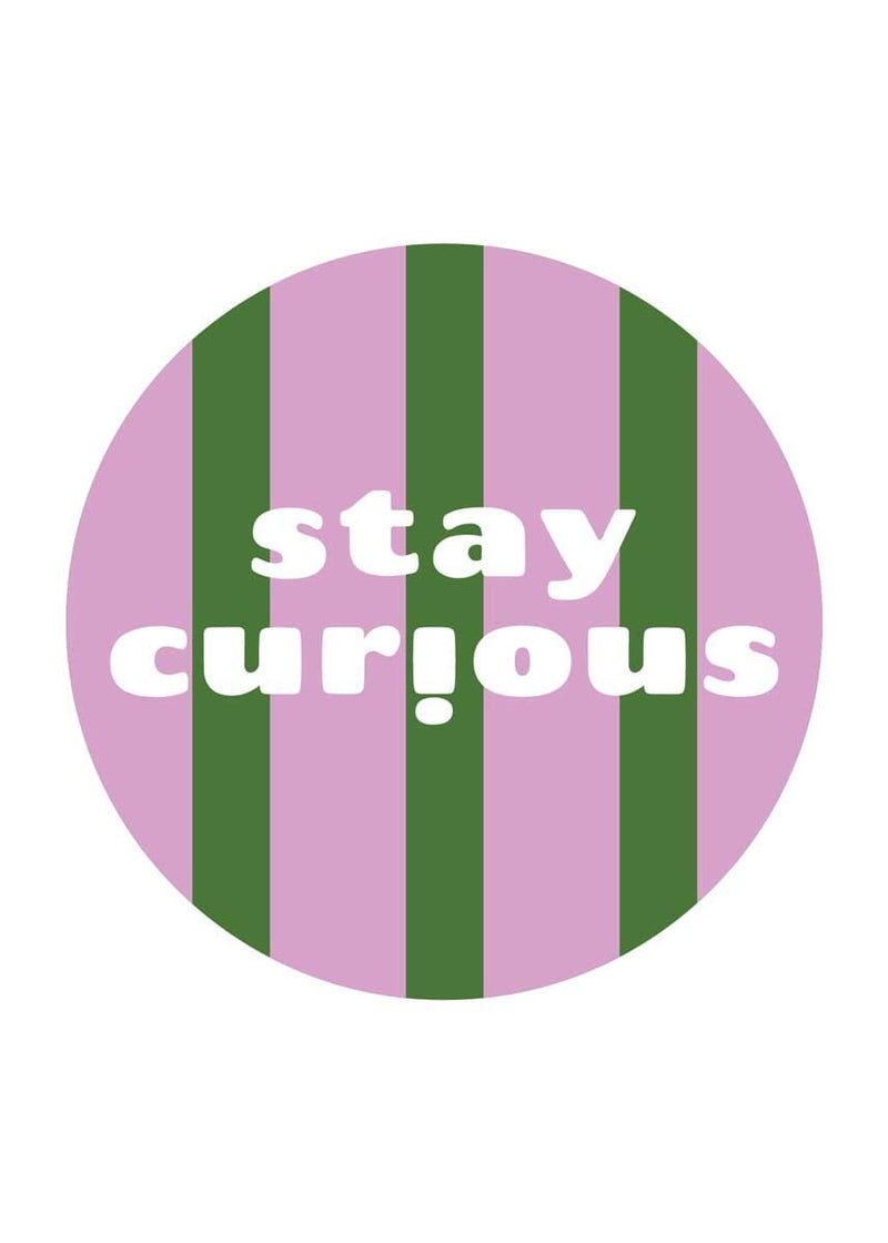 Stay Curious Sticker