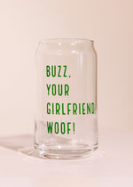 Buzz, Your Girlfriend Beer Glass - 16 oz