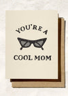 You're A Cool Mom Mother's Day Card