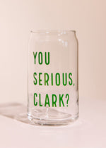 You Serious Clark Beer Glass - 16 oz