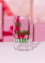 You Serious Clark Beer Glass - 16 oz