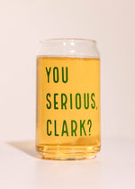 You Serious Clark Beer Glass - 16 oz