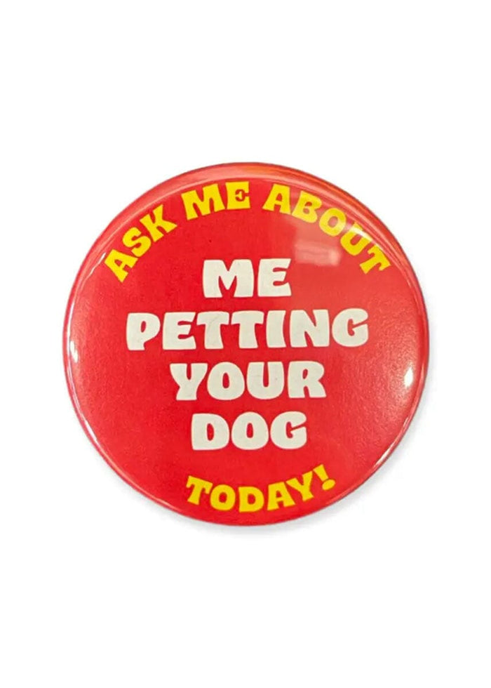 Me Petting Your Dog Button