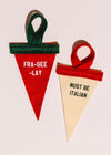 Mini Pennant Ornament Set - Fra-Gee-Lay & Must Be Italian