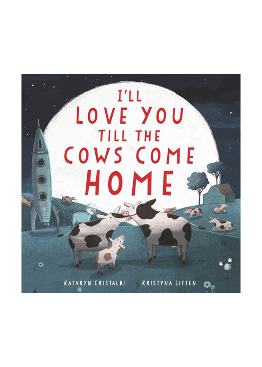 I'll Love You Till The Cows Come Home Book