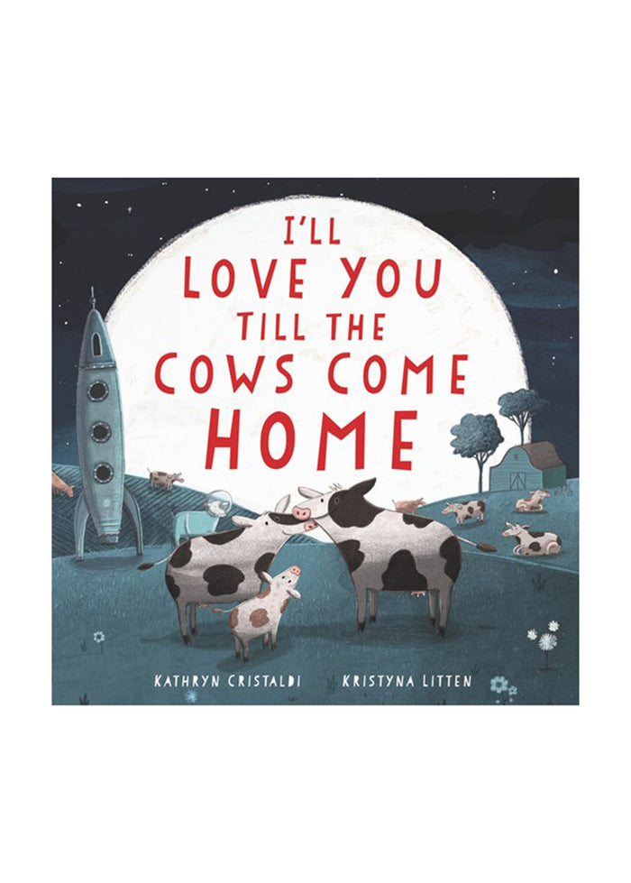 I'll Love You Till The Cows Come Home Book