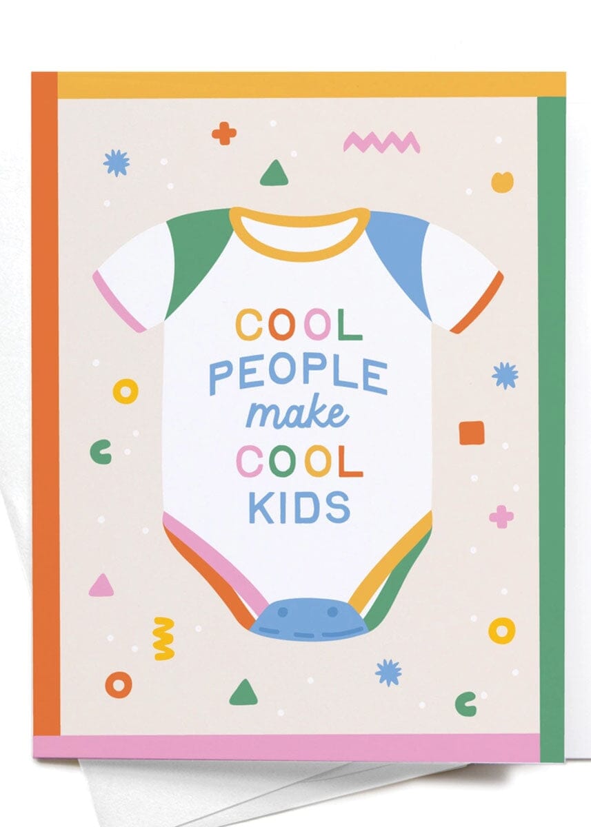Cool People Make Cool Kids Card