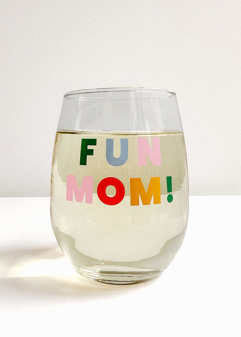 Fun Mom! Wine Glass