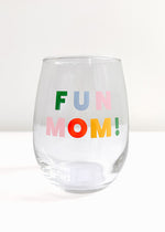 Fun Mom! Wine Glass