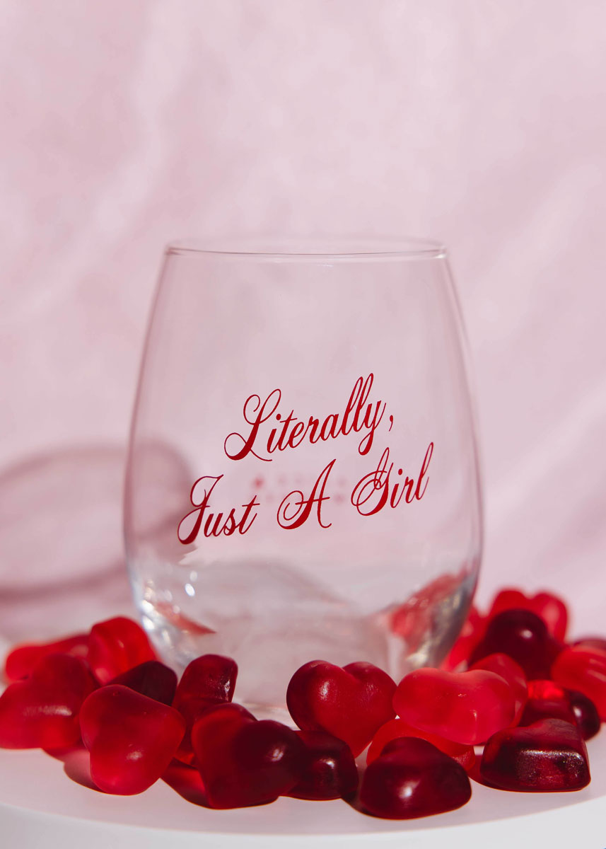 Literally, Just A Girl Wine Glass