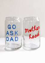 Go Ask Dad Can Glass