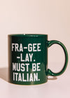 Fra-Gee-Lay Mug