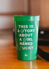 Girl Named Lucky Stadium Cup