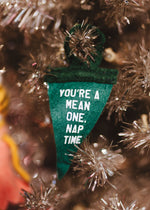 Mini Pennant Ornament - You're a Mean One, Nap Time