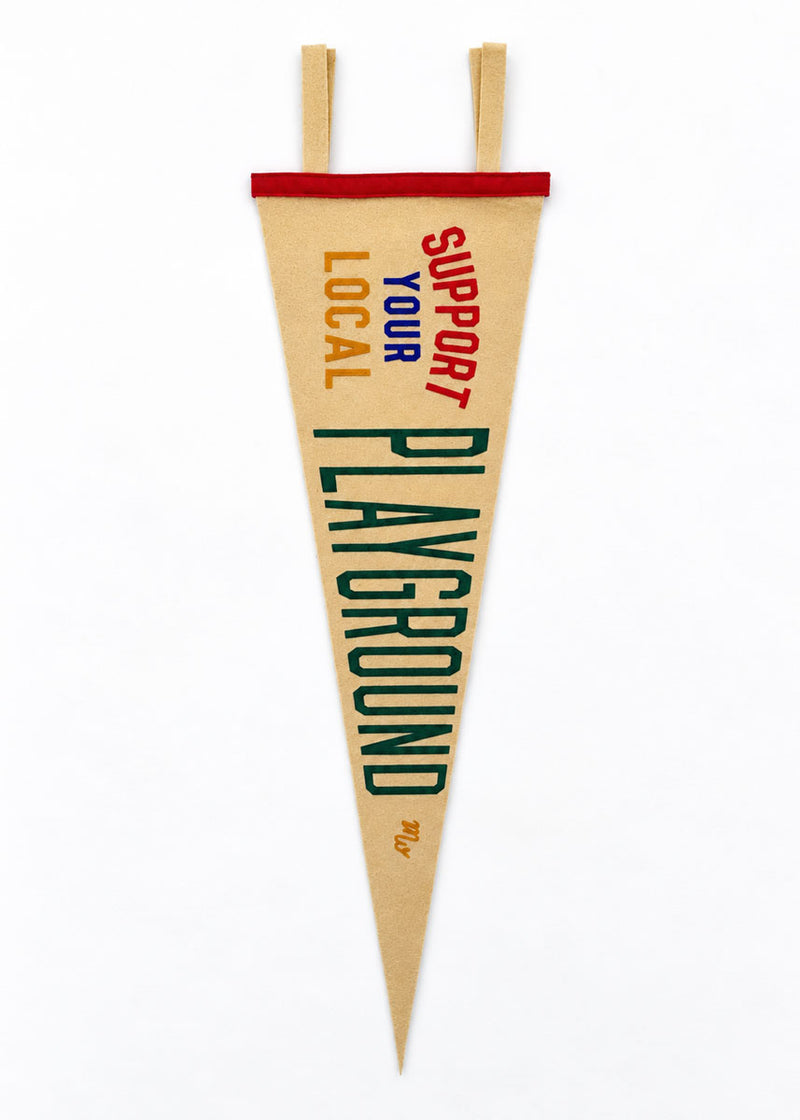 Support Your Local Playground Pennant
