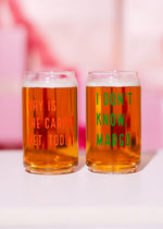 I Don't Know, Margo Beer Glass - 16 oz