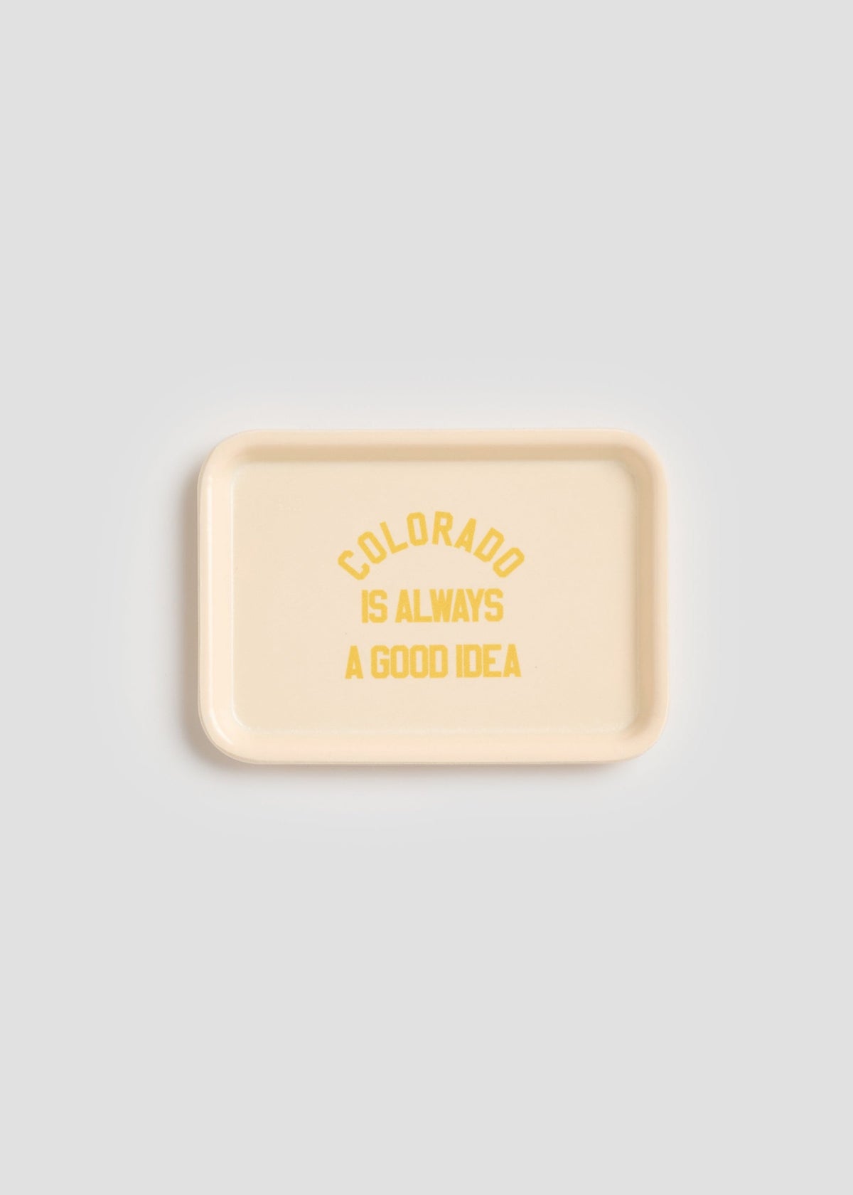 Colorado Is Always A Good Idea Trinket Tray