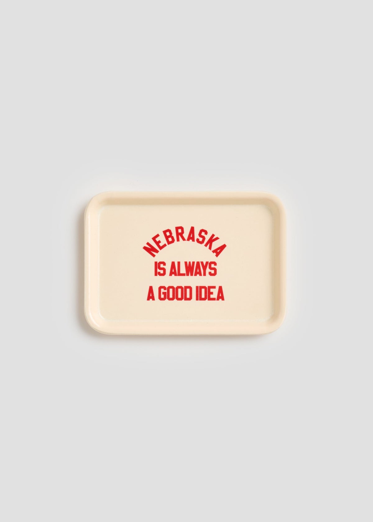 Nebraska Is Always A Good Idea Trinket Tray