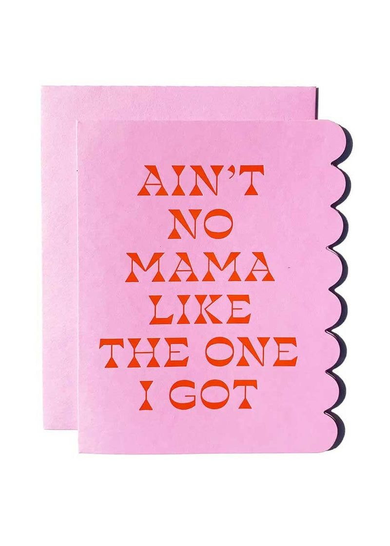 Ain't No Mama Card